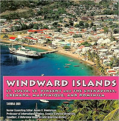 Windward Islands : St. Lucia, St. Vincent and the Grenadines, Grenada, Martinque, & Dominica