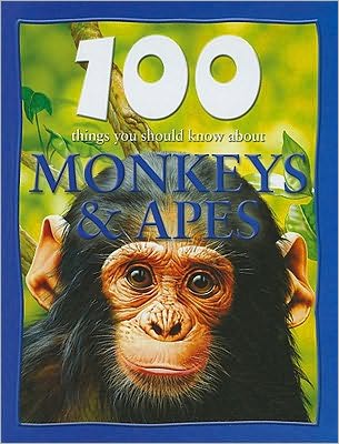 100 Things You Should Know about Monkeys & Apes