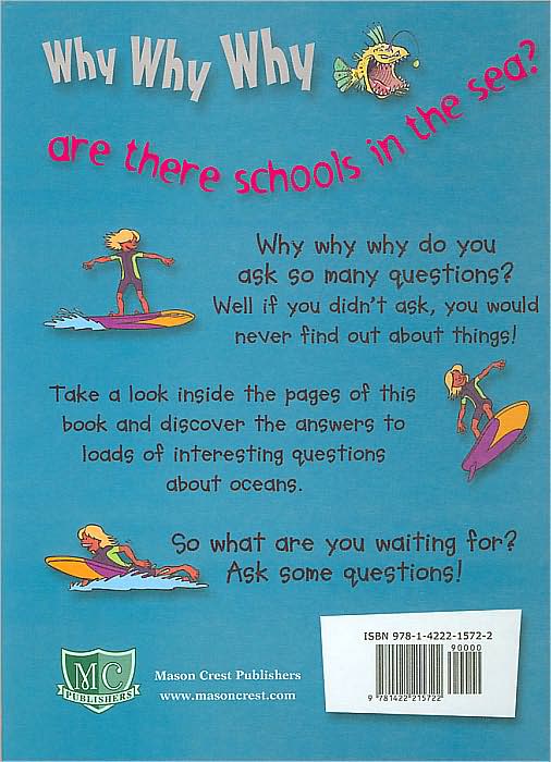 Why Why Why Are There Schools in the Sea?