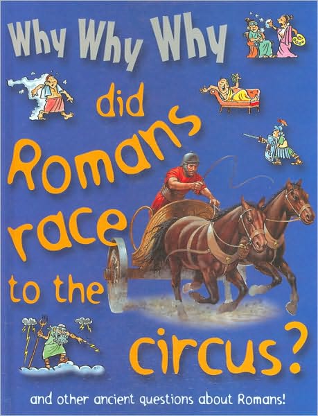 Why Why Why Did Romans Race to the Circus?