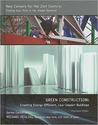 Green Construction: Creating Energy-Efficient, Low-Impact Buildings