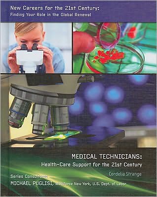 Medical Technicians: Health-Care Support for the 21st Century