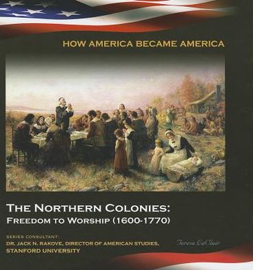 The Northern Colonies: Freedom to Worship (1600-1770)