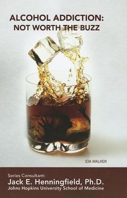 Alcohol Addiction: Not Worth the Buzz