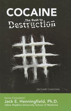 Cocaine: The Rush to Destruction