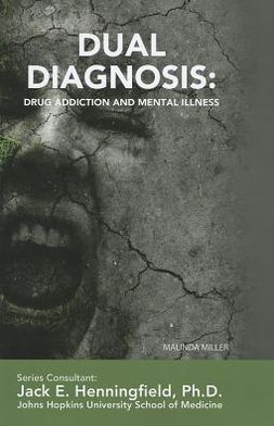 Dual Diagnosis: Drug Addiction and Mental Illness
