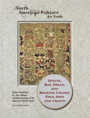 Quilts, Rag Dolls, and Rocking Chairs: Folk Arts and Crafts