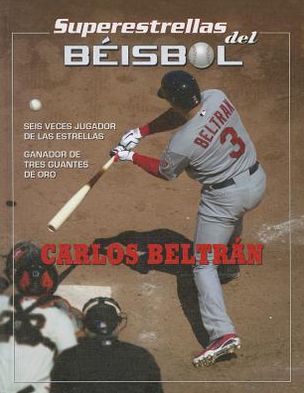 Carlos Beltran (Superestrellas del béisbol) (Spanish-language Edition)
