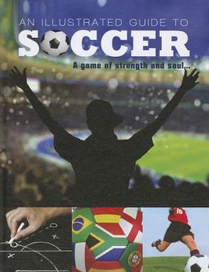 An Illustrated Guide to Soccer