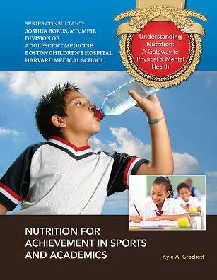 Nutrition for Achievement in Sports and Academics
