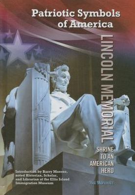 Lincoln Memorial : Shrine to an American Hero
