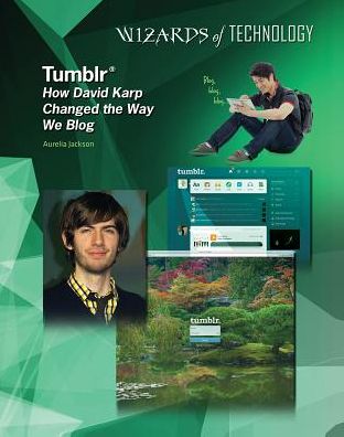 Tumblr: How David Karp Changed the Way We Blog