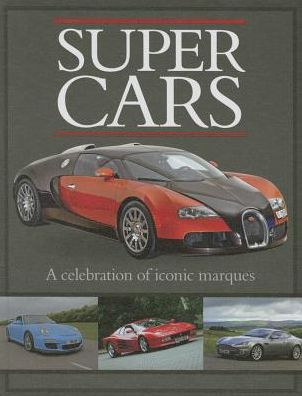 Supercars : A Celebration of Iconic Marques