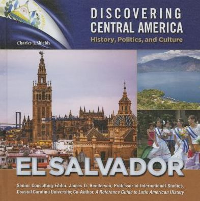 El Salvador (Discovering Central America: History, Politics, and Culture Series)