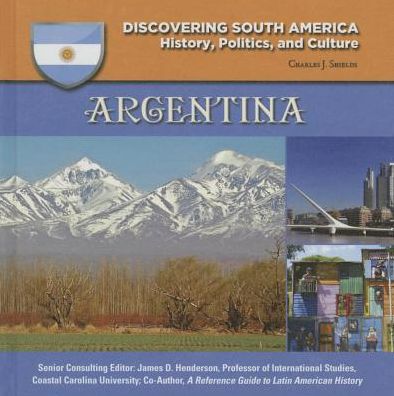 Argentina (Discovering South America: History, Politics, and Culture Series)