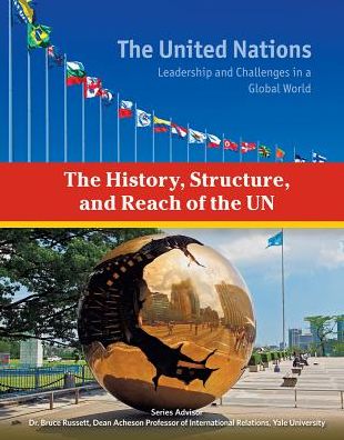 The History, Structure, and Reach of the United Nations