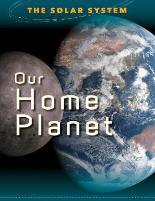 Our Home Planet