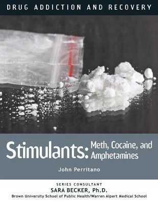 Stimulants: Meth, Cocaine, and Amphetamines