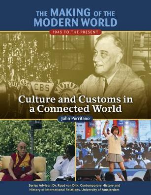 Culture and Customs in a Connected World (Making of the Modern World: 1945 to the Present Series)