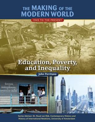 Education, Poverty, and Inequality (Making of the Modern World: 1945 to the Present Series)
