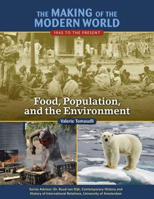 Food, Population, and the Environment (Making of the Modern World: 1945 to the Present Series)