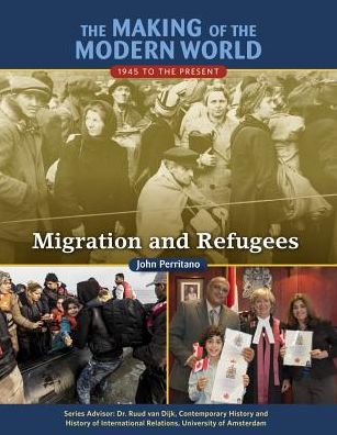 Migration and Refugees (Making of the Modern World: 1945 to the Present Series)