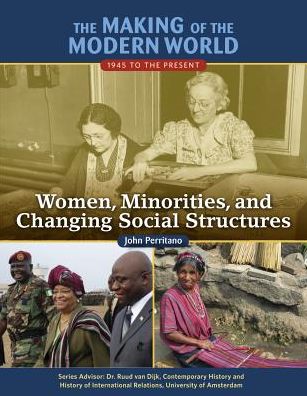 Women, Minorities, and Changing Social Structures (Making of the Modern World: 1945 to the Present Series)