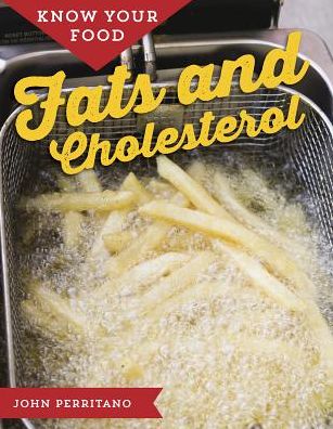Know Your Food: Fats and Cholesterol