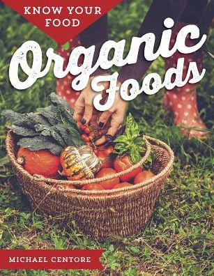 Know Your Food: Organic Foods