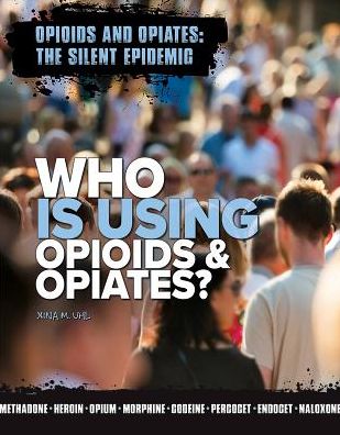 Who Is Using Opioids & Opiates?