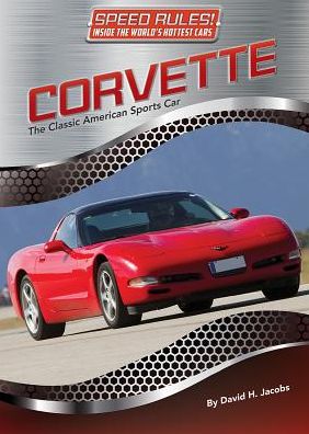 Corvette: The Classic American Sports Car