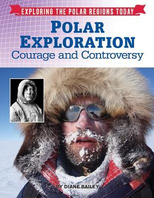 Polar Exploration : Courage and Controversy