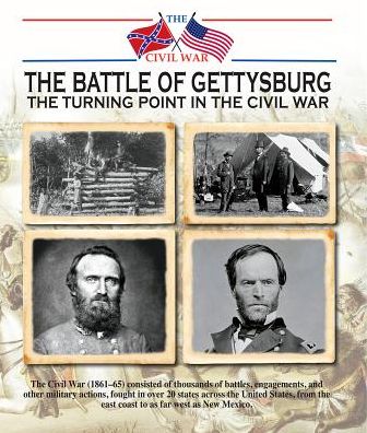 The Battle of Gettysburg the Turning Point in the Civil War