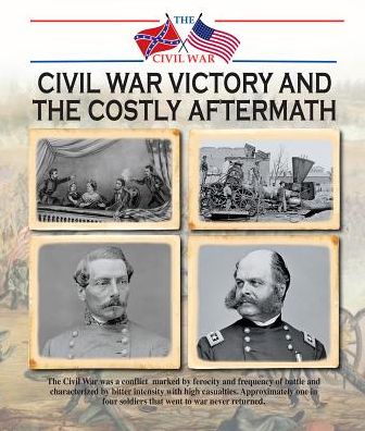 Civil War Victory and the Costly Aftermath