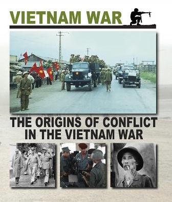 The Origins of Conflict in the Vietnam War