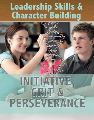Initiative, Grit & Perseverance