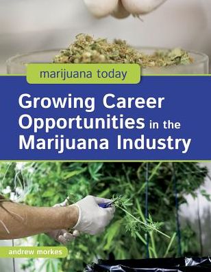 Growing Career Opportunities in the Marijuana Industry