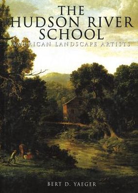 The Hudson River School: American Landscape Artists