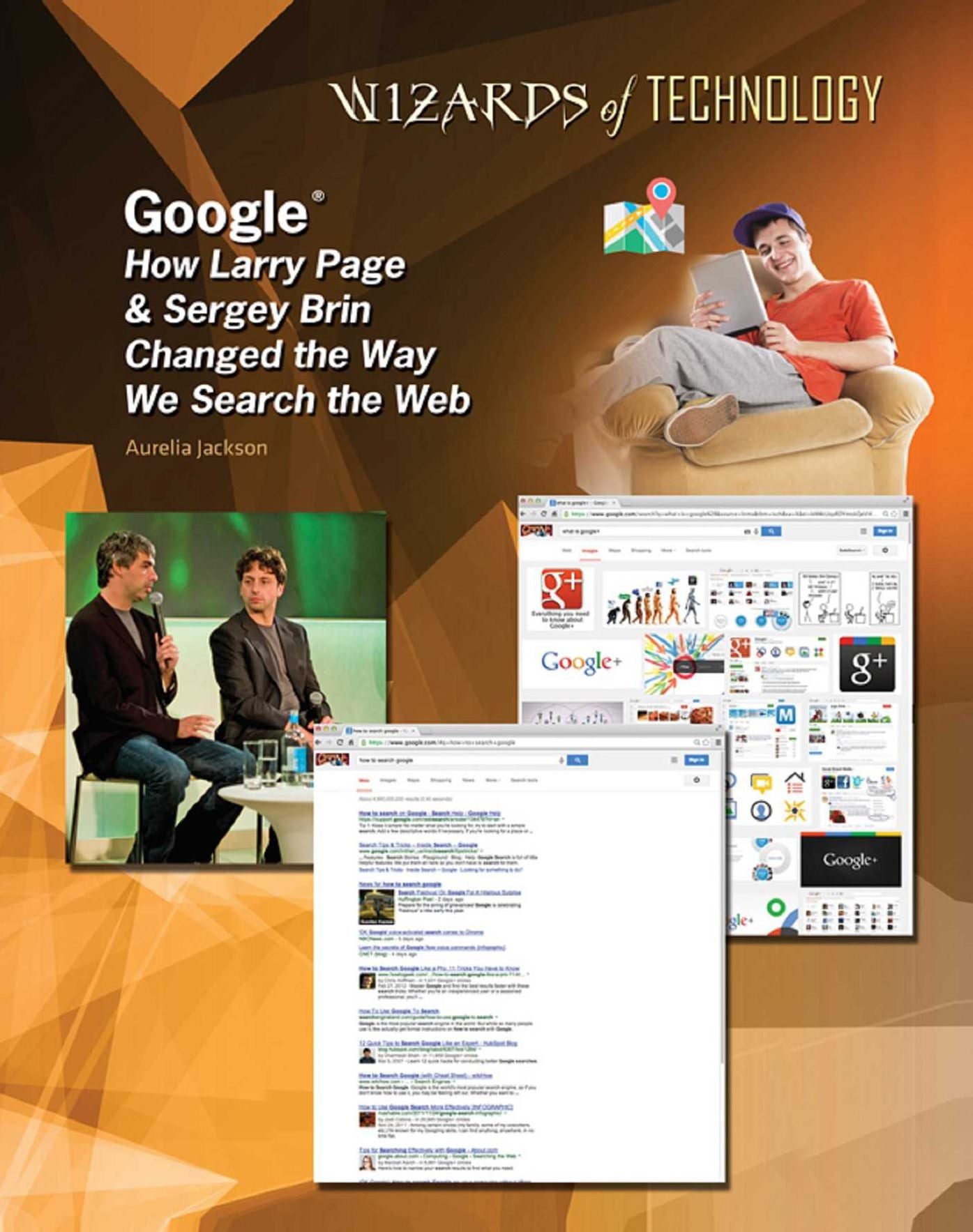 Google®: How Larry Page & Sergey Brin Changed the Way We Search the Web