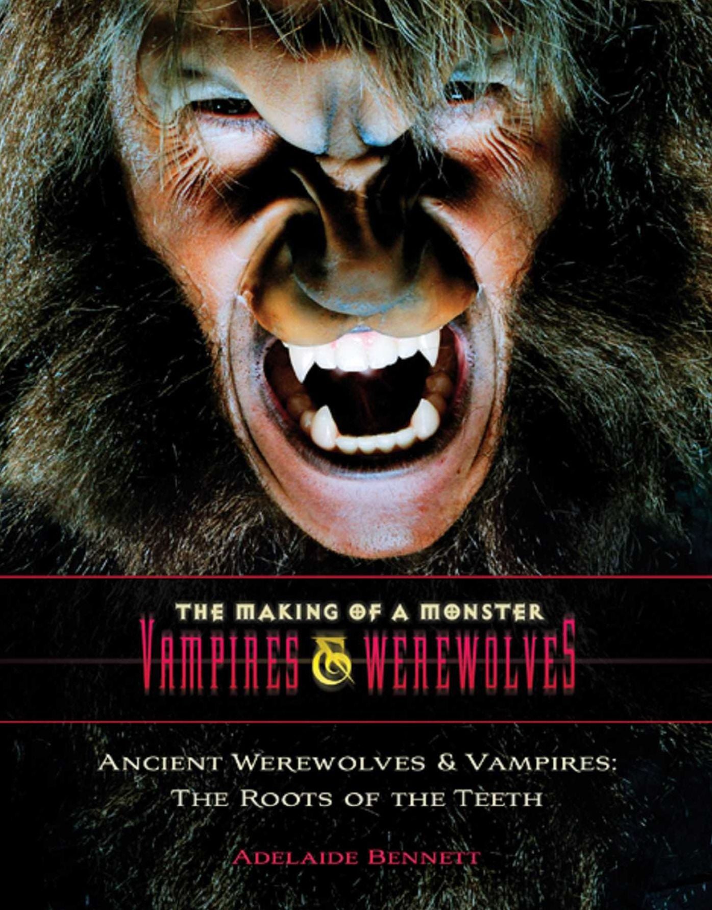 Ancient Werewolves and Vampires: The Roots of the Teeth
