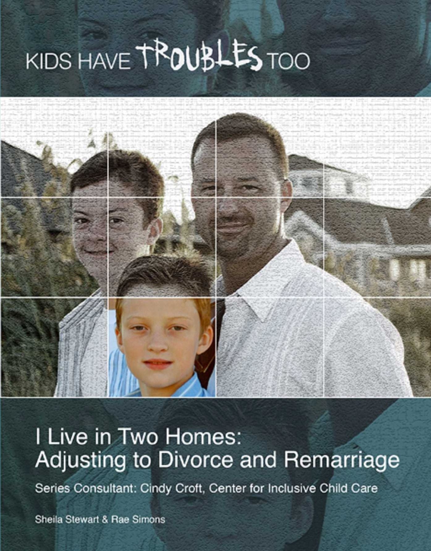 I Live in Two Homes: Adjusting to Divorce and Remarriage