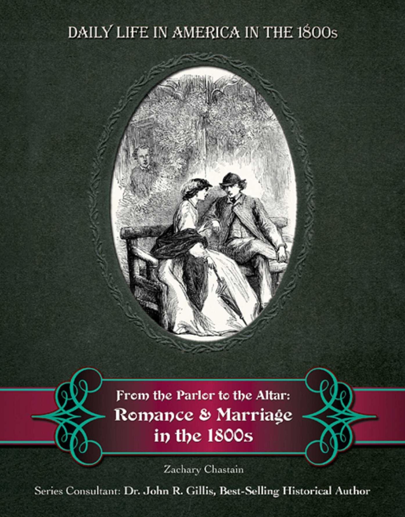 From the Parlor to the Altar: Romance and Marriage in the 1800s