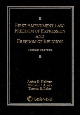 First Amendment Law: Freedom of Expression and Freedom of Religion