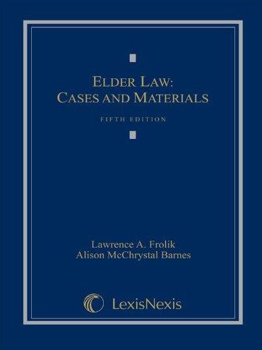 Elder Law: Cases & Materials, Fifth Edition