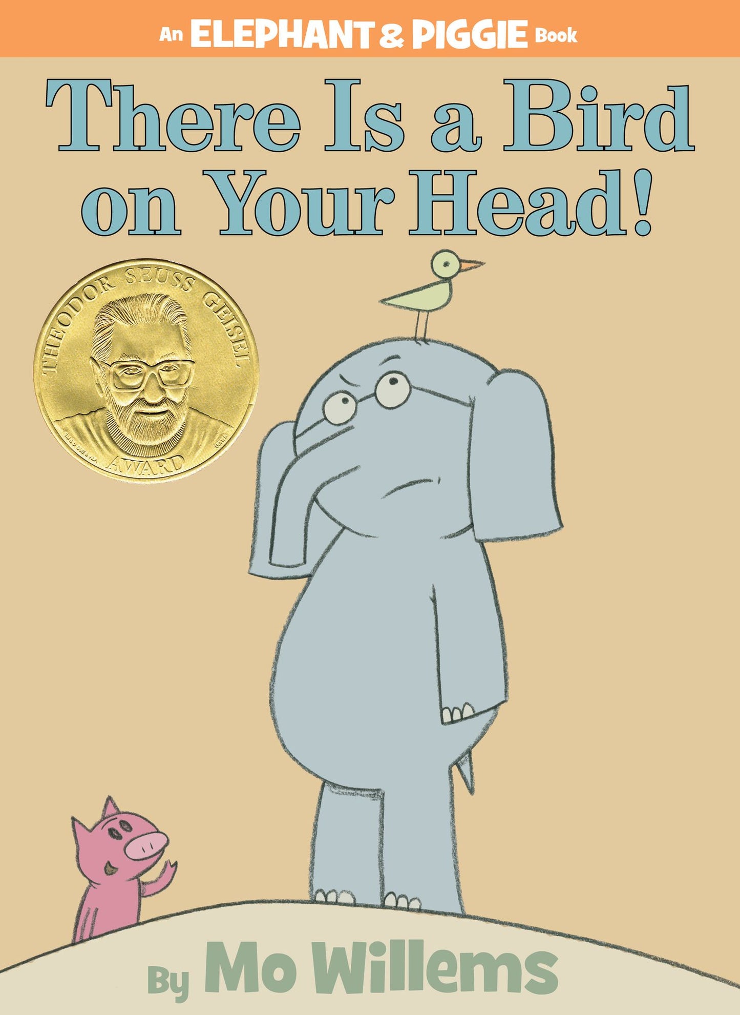 There Is a Bird on Your Head! (Elephant and Piggie Series)