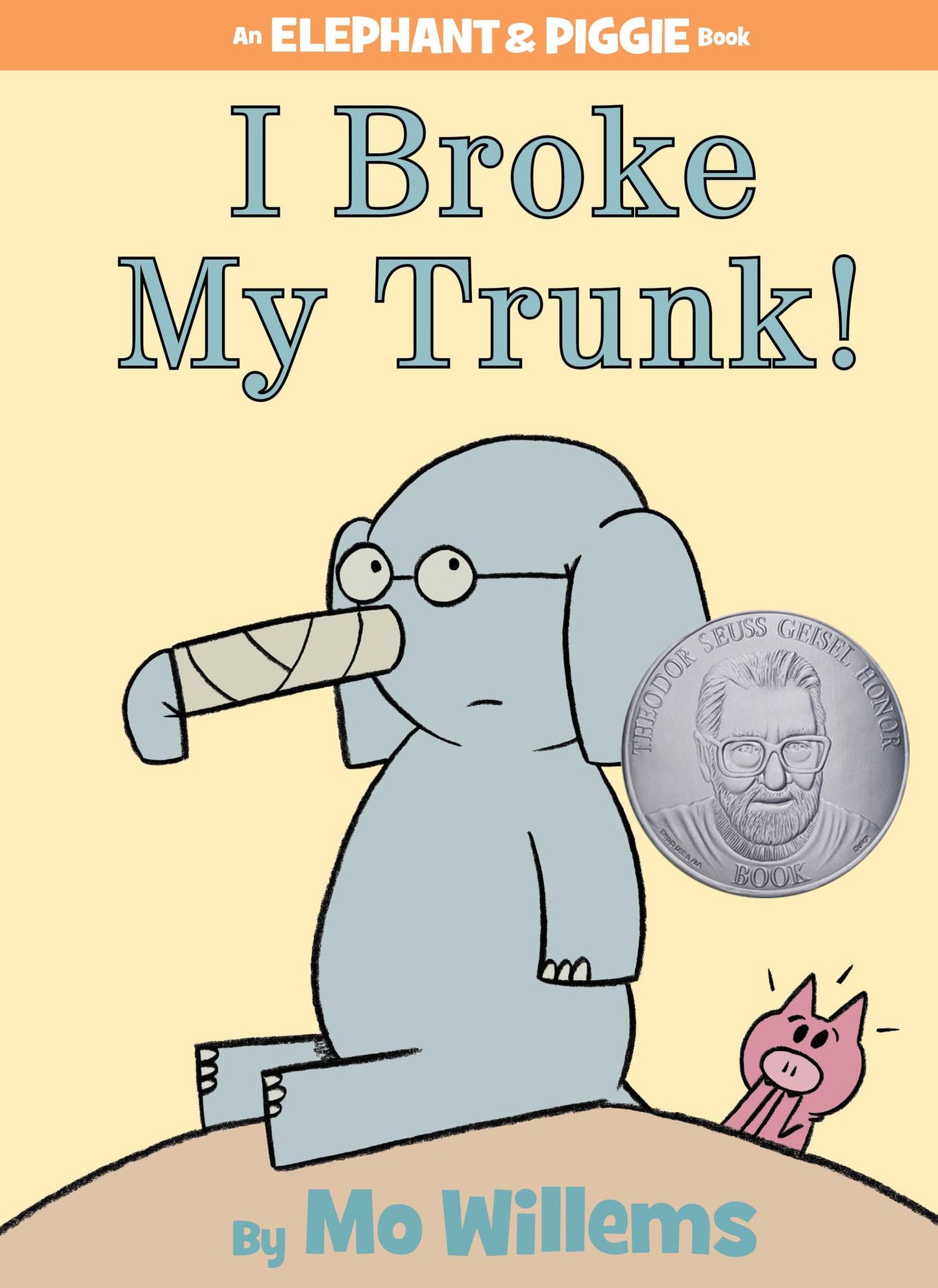 I Broke My Trunk! (Elephant and Piggie Series)