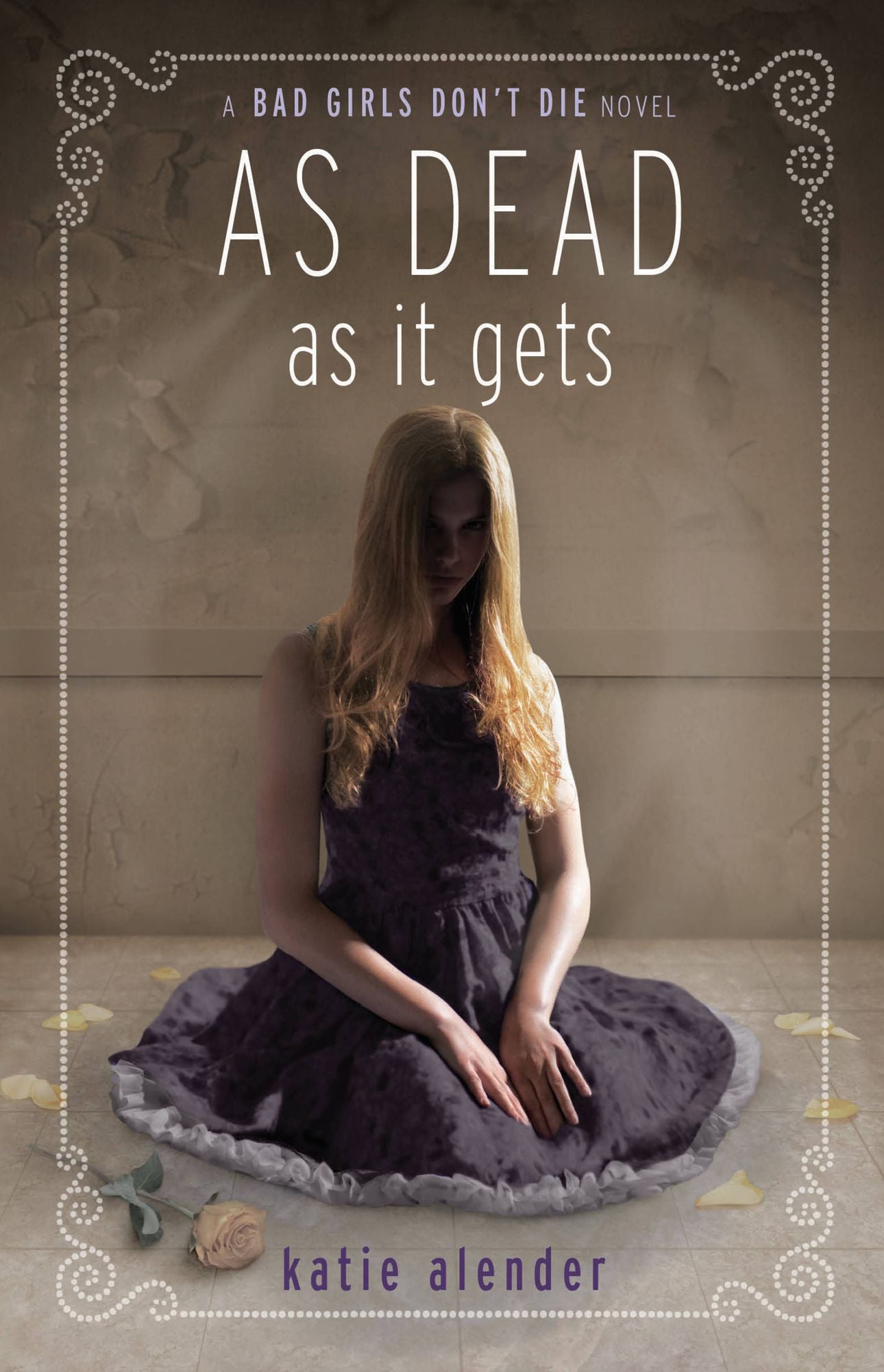 As Dead as it Gets (Bad Girls Don't Die Series #3)