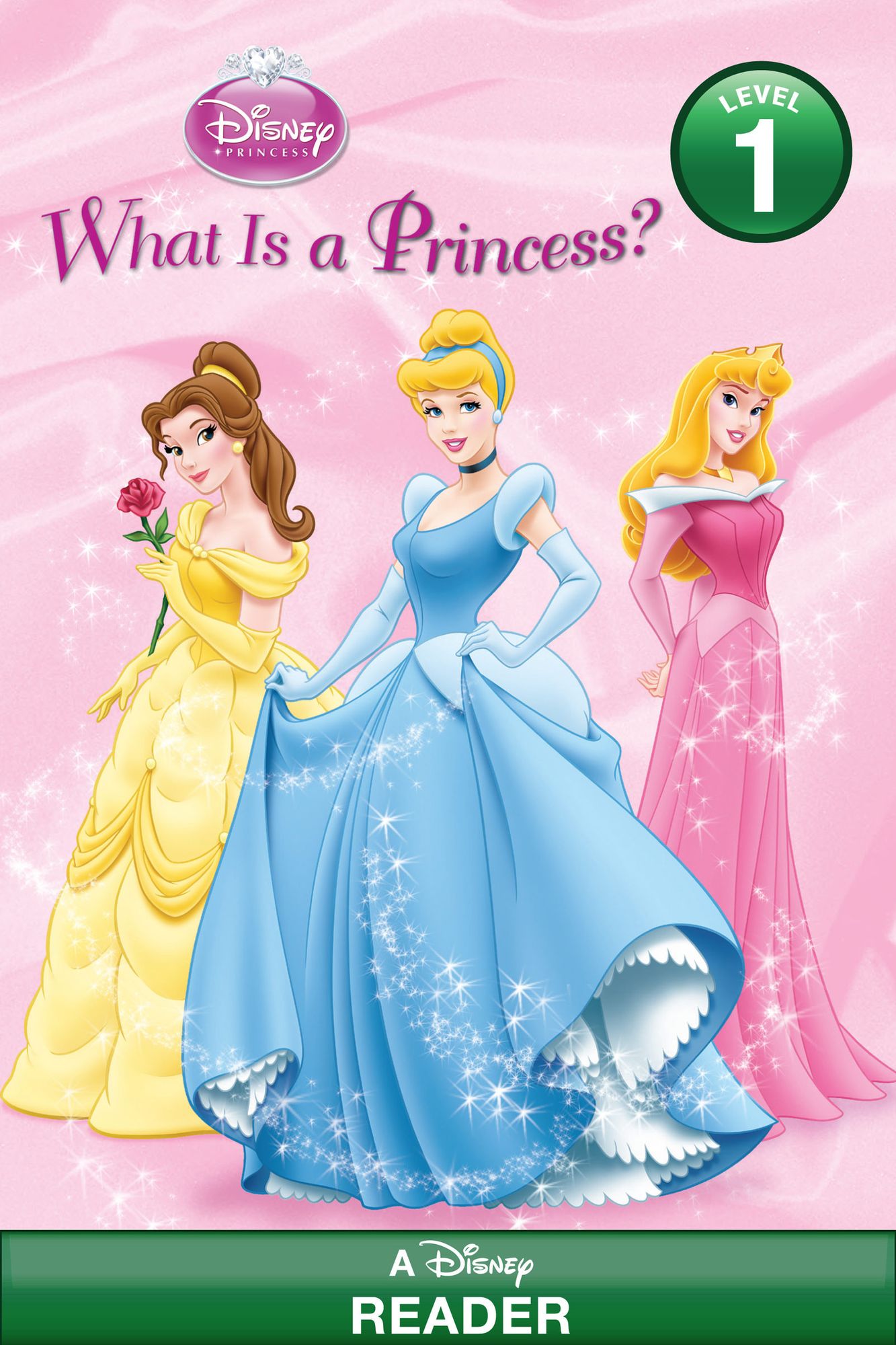 Disney Princess: What Is a Princess?: A Disney Reader (Level 1)