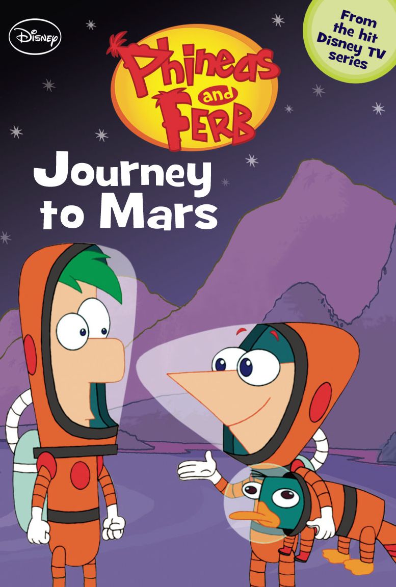 Journey to Mars (Phineas and Ferb Series #10)