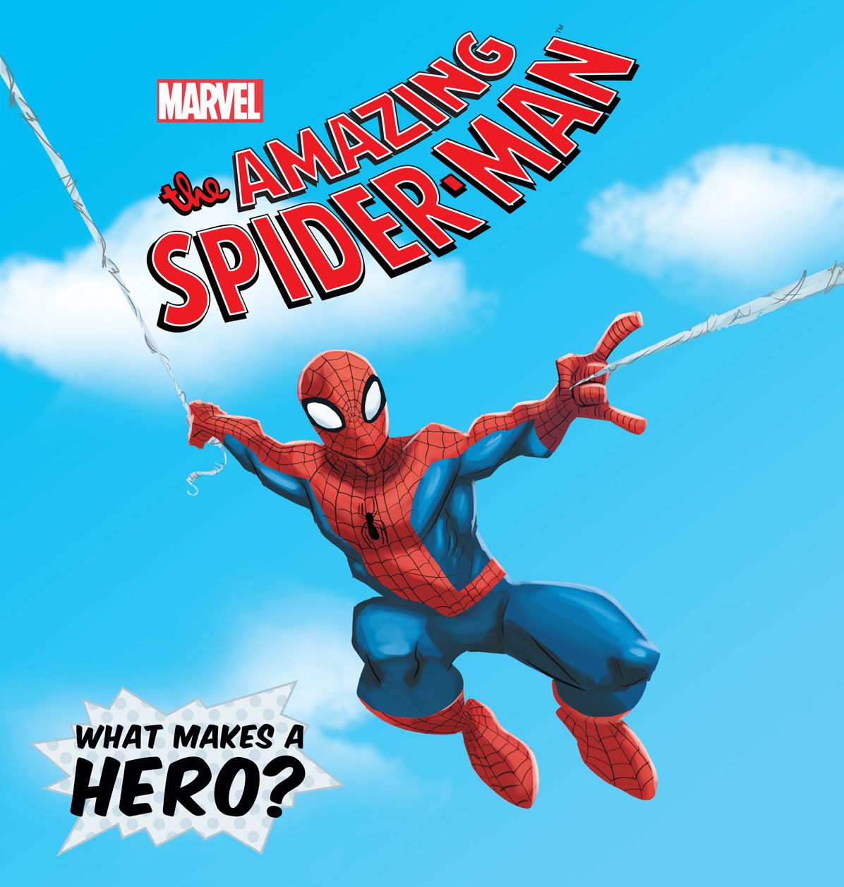 What Makes a Hero? (The Amazing Spider-Man Series)